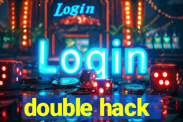 double hack